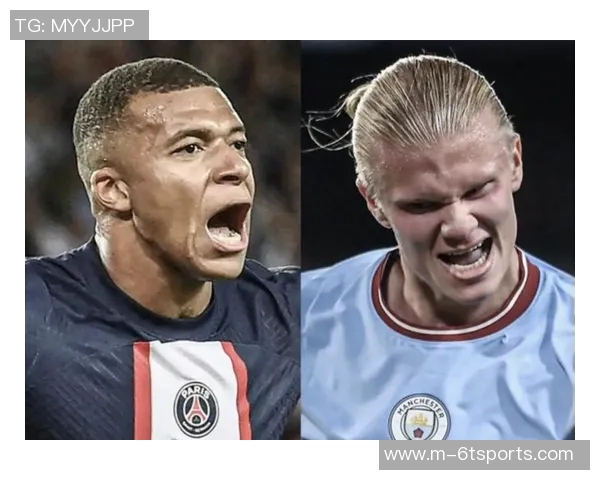 姆巴佩与哈兰德双双迎来进球狂潮追平C罗纪录只差一场比赛